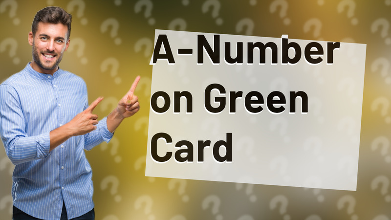 A-Number on Green Card