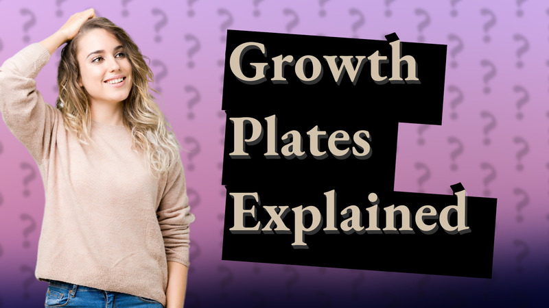 Growth Plates Explained
