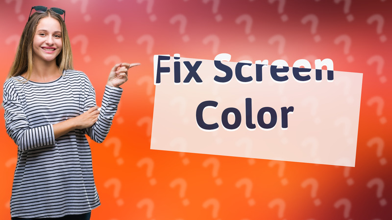 Fix Screen Color