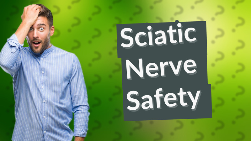 Sciatic Nerve Safety