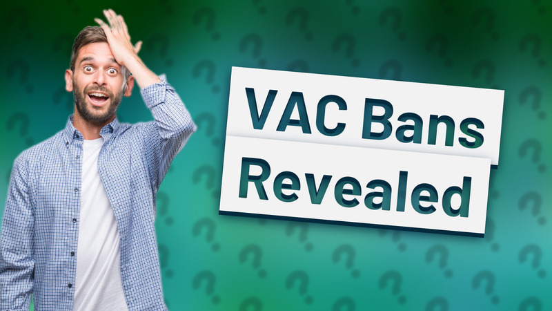 VAC Bans Revealed