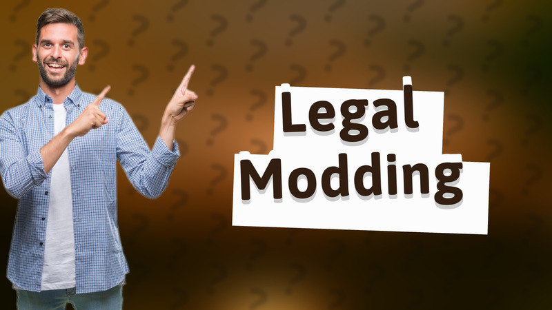 Legal Modding