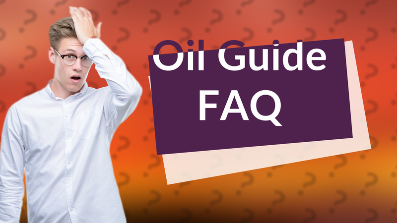 Oil Guide FAQ