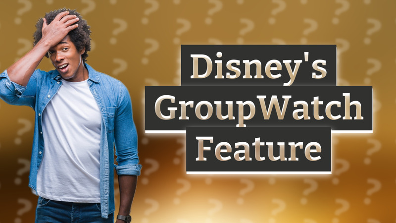 Disney's GroupWatch Feature