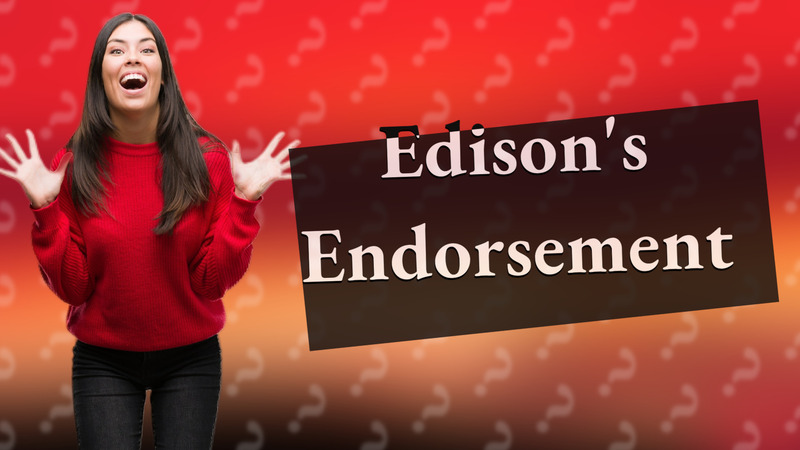 Edison's Endorsement