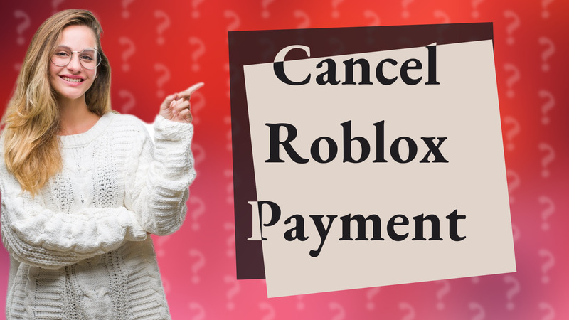 Cancel Roblox Payment