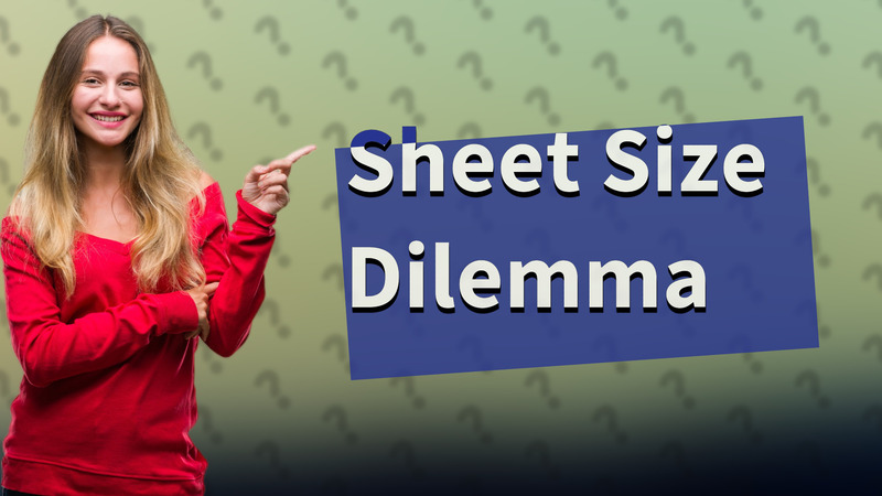 Sheet Size Dilemma