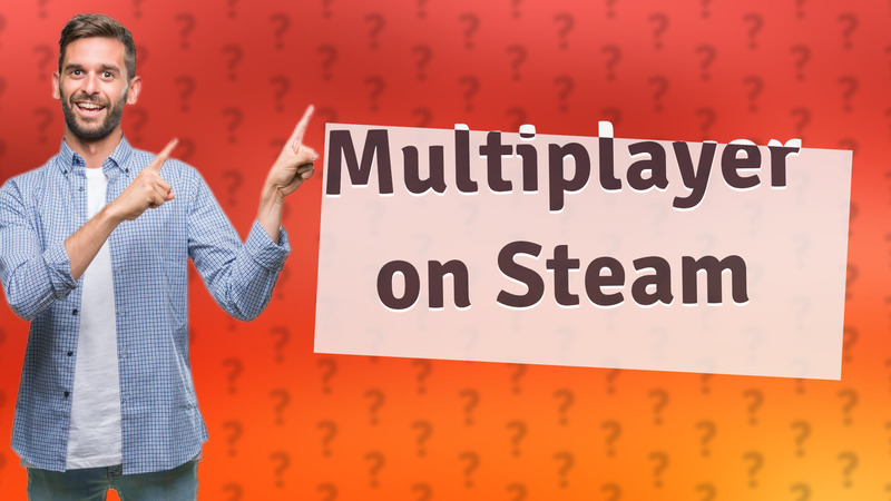 Multiplayer on Steam