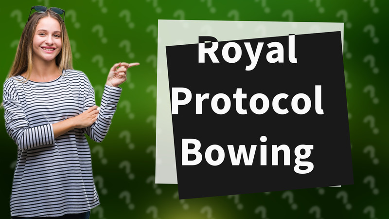 Royal Protocol Bowing