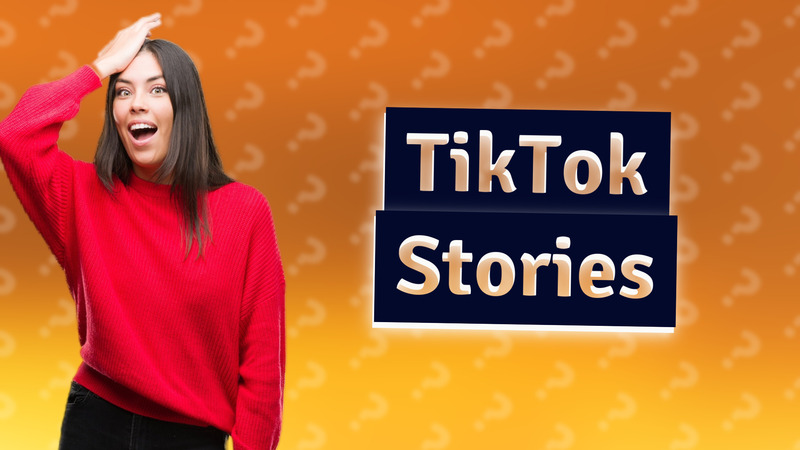 TikTok Stories
