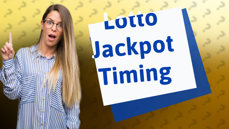 Lotto Jackpot Timing