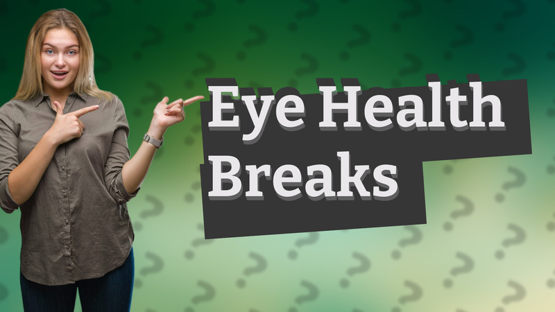 Eye Health Breaks