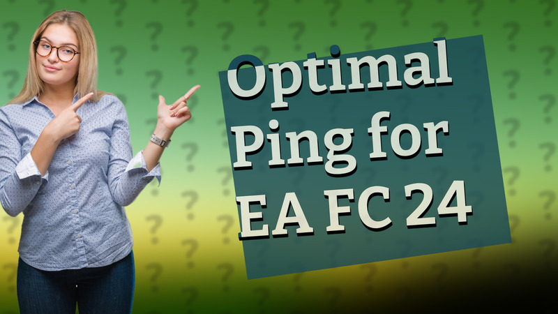 Optimal Ping for EA FC 24