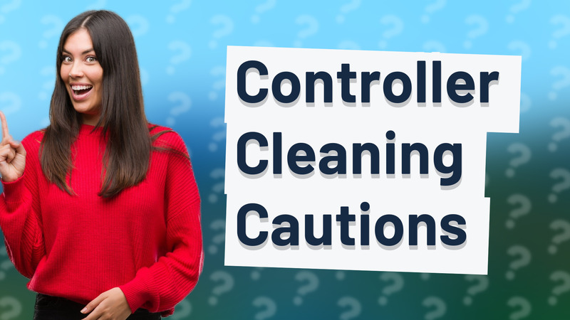 Controller Cleaning Cautions