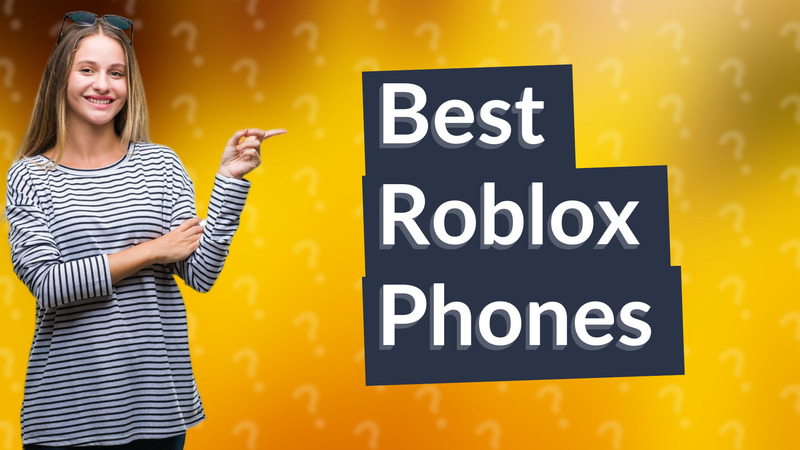 Best Roblox Phones