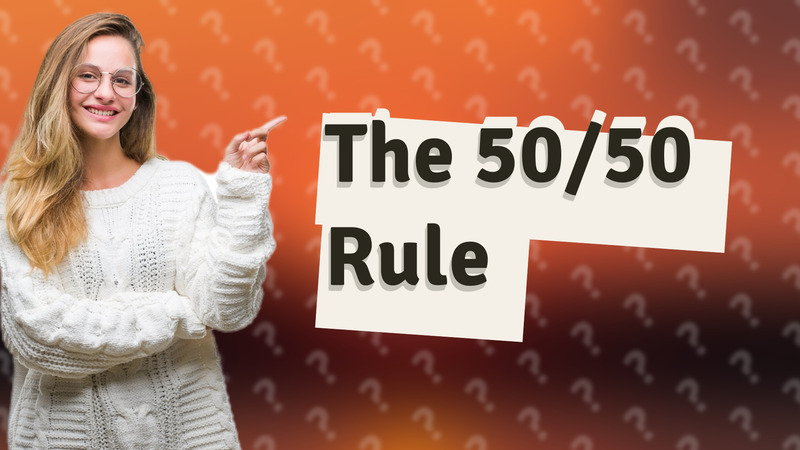 The 50/50 Rule