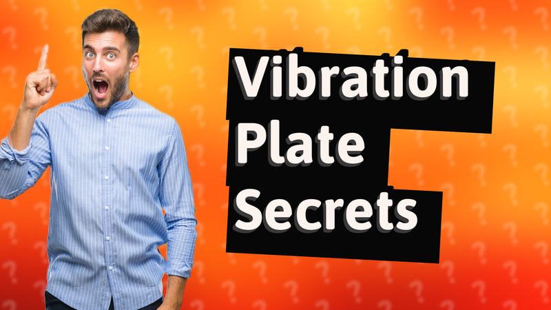 Vibration Plate Secrets