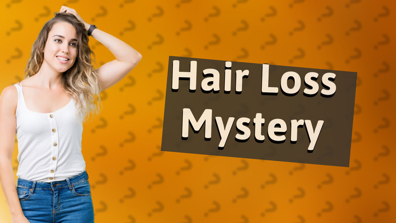 Hair Loss Mystery