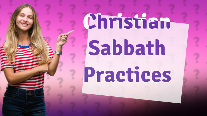 Christian Sabbath Practices