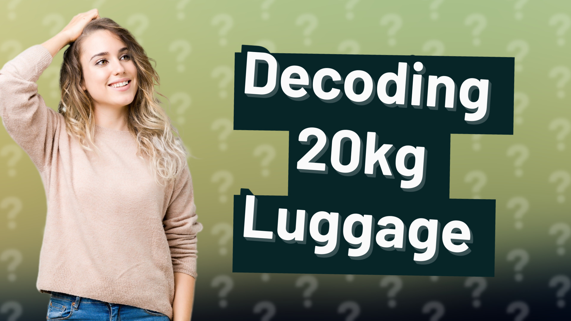Decoding 20kg Luggage