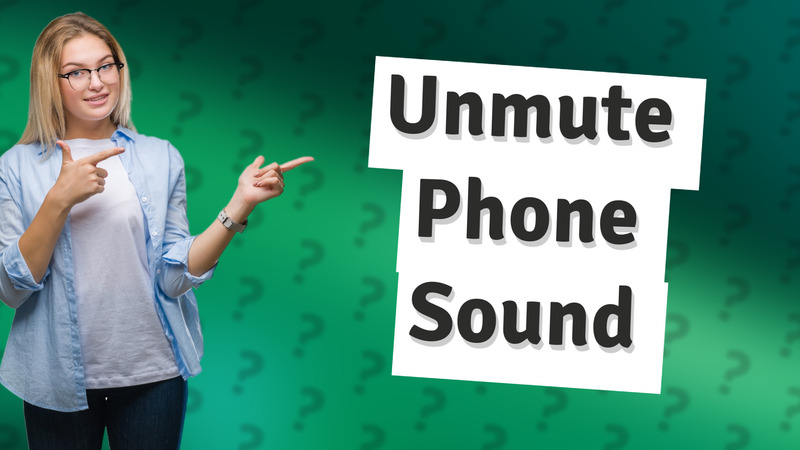 Unmute Phone Sound