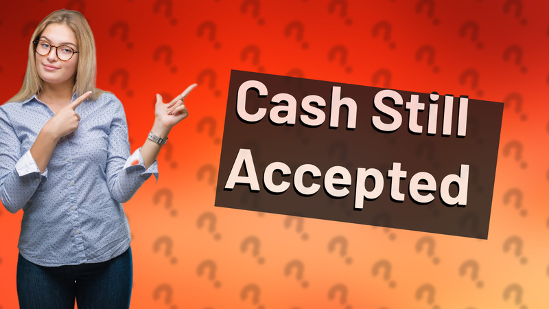 Cash Still Accepted