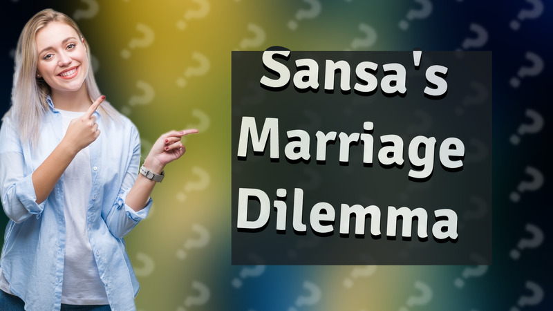 Sansa's Marriage Dilemma