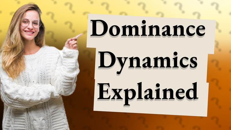Dominance Dynamics Explained