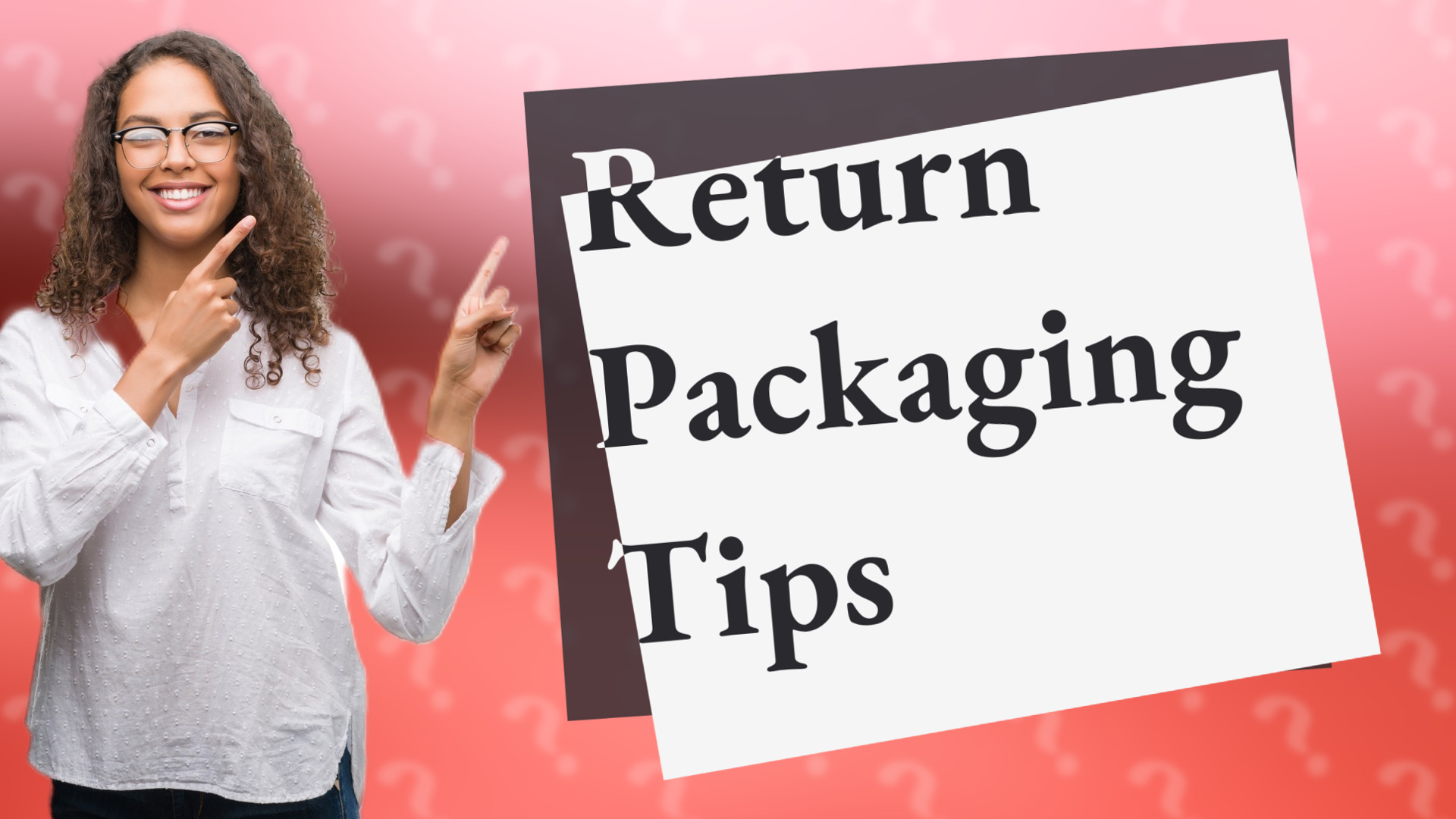 Return Packaging Tips