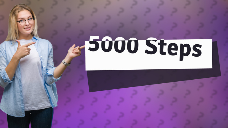 5000 Steps