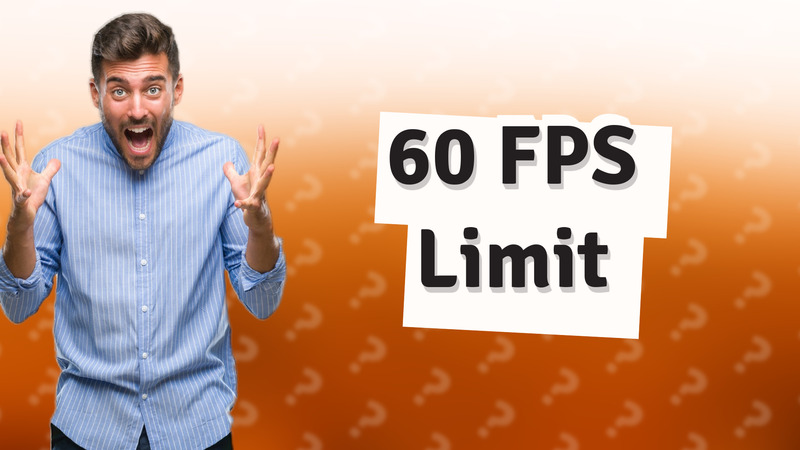 60 FPS Limit