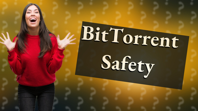 BitTorrent Safety