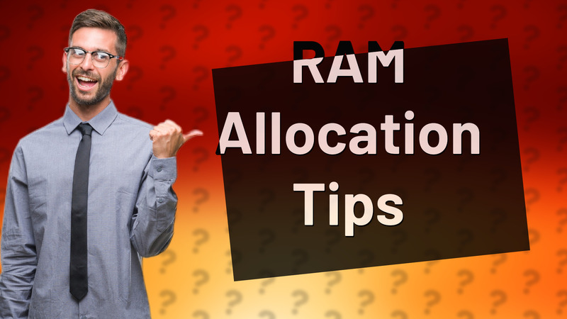 RAM Allocation Tips