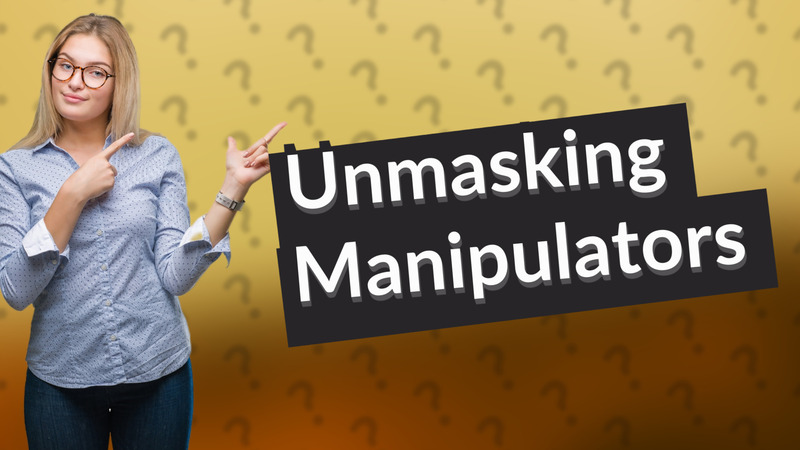 Unmasking Manipulators