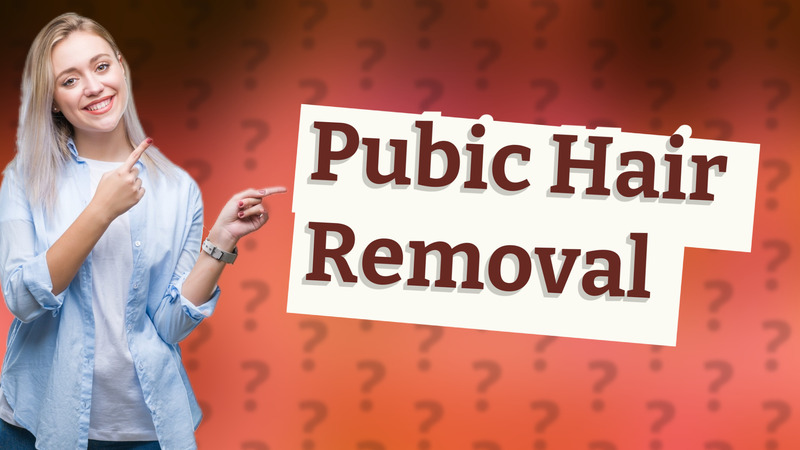 Pubic Hair Removal