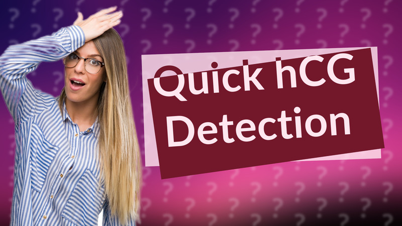 Quick hCG Detection