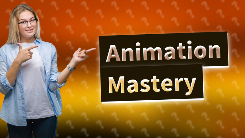 Animation Mastery