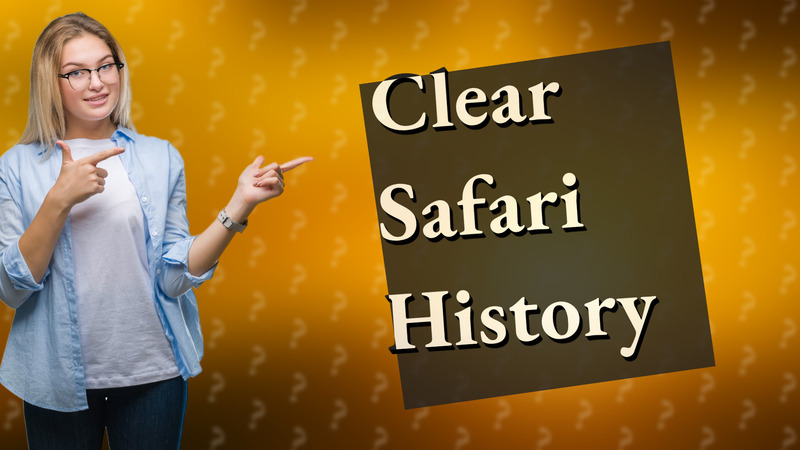 Clear Safari History