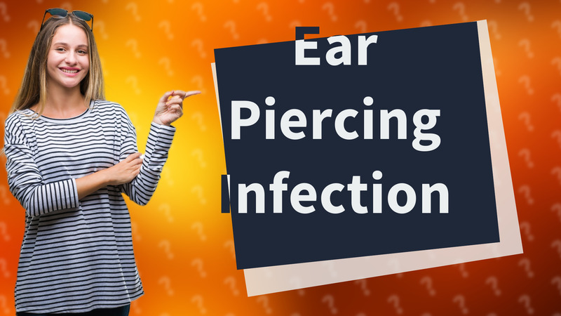 Ear Piercing Infection
