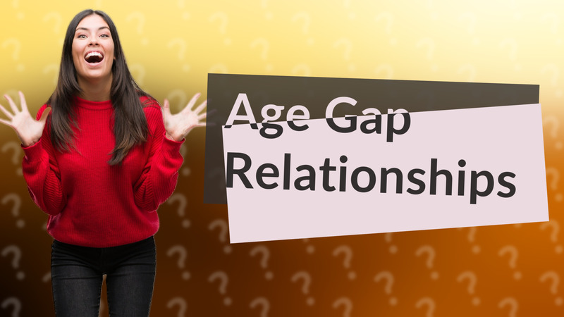 Age Gap Relationships