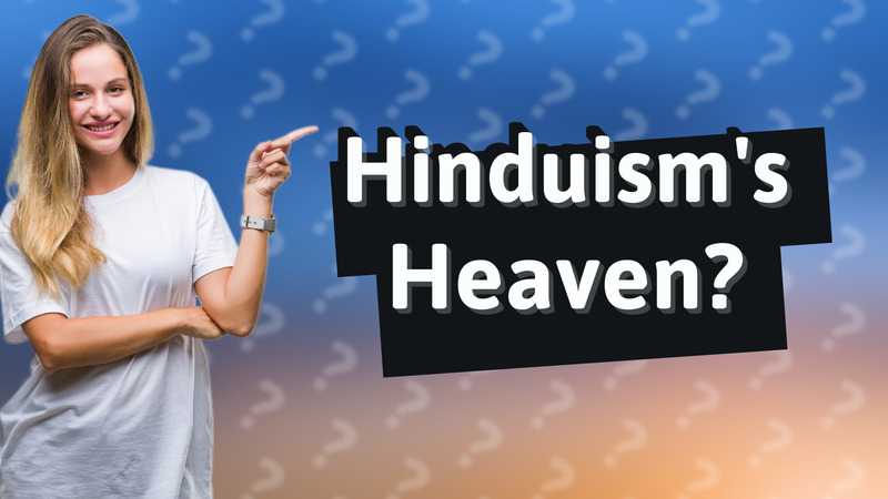 Hinduism's Heaven?