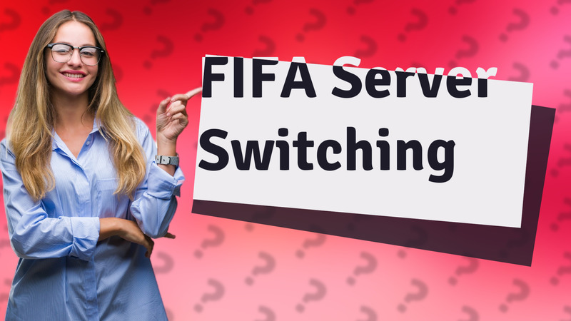 FIFA Server Switching