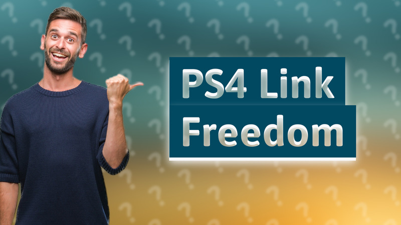 PS4 Link Freedom