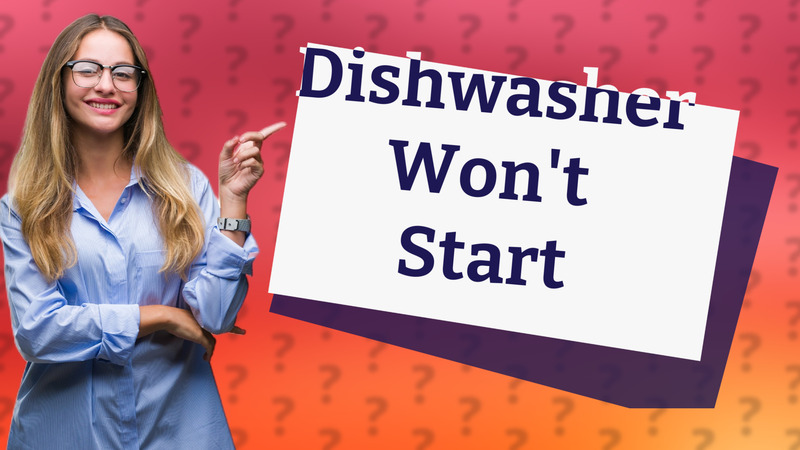 Dishwasher Won't Start