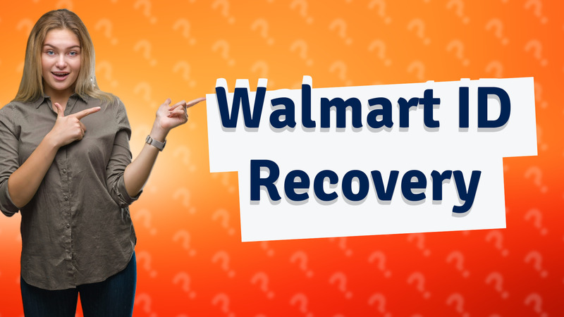 Walmart ID Recovery