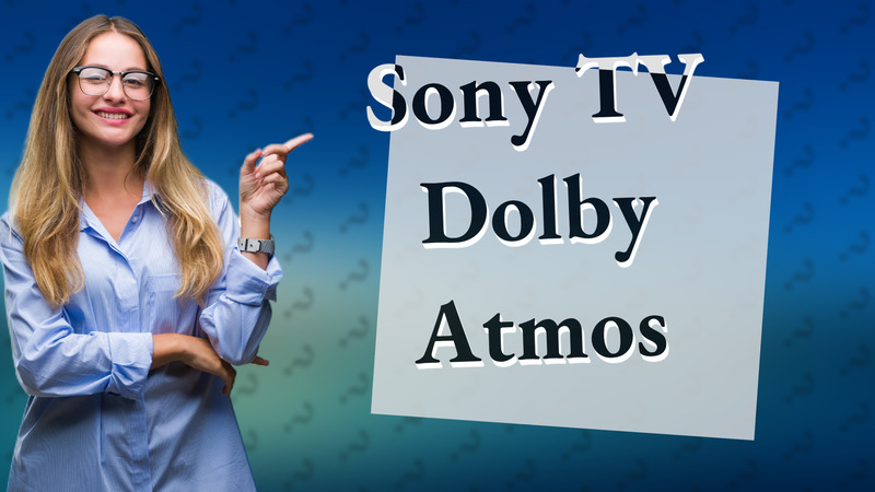 Sony TV Dolby Atmos