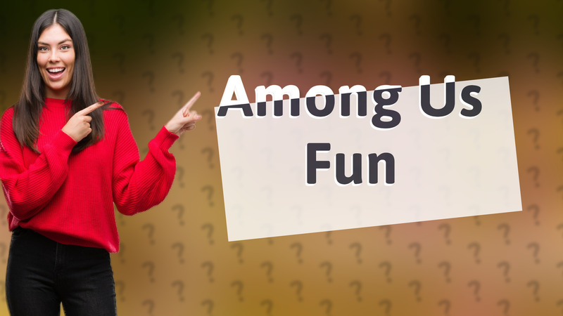 Among Us Fun