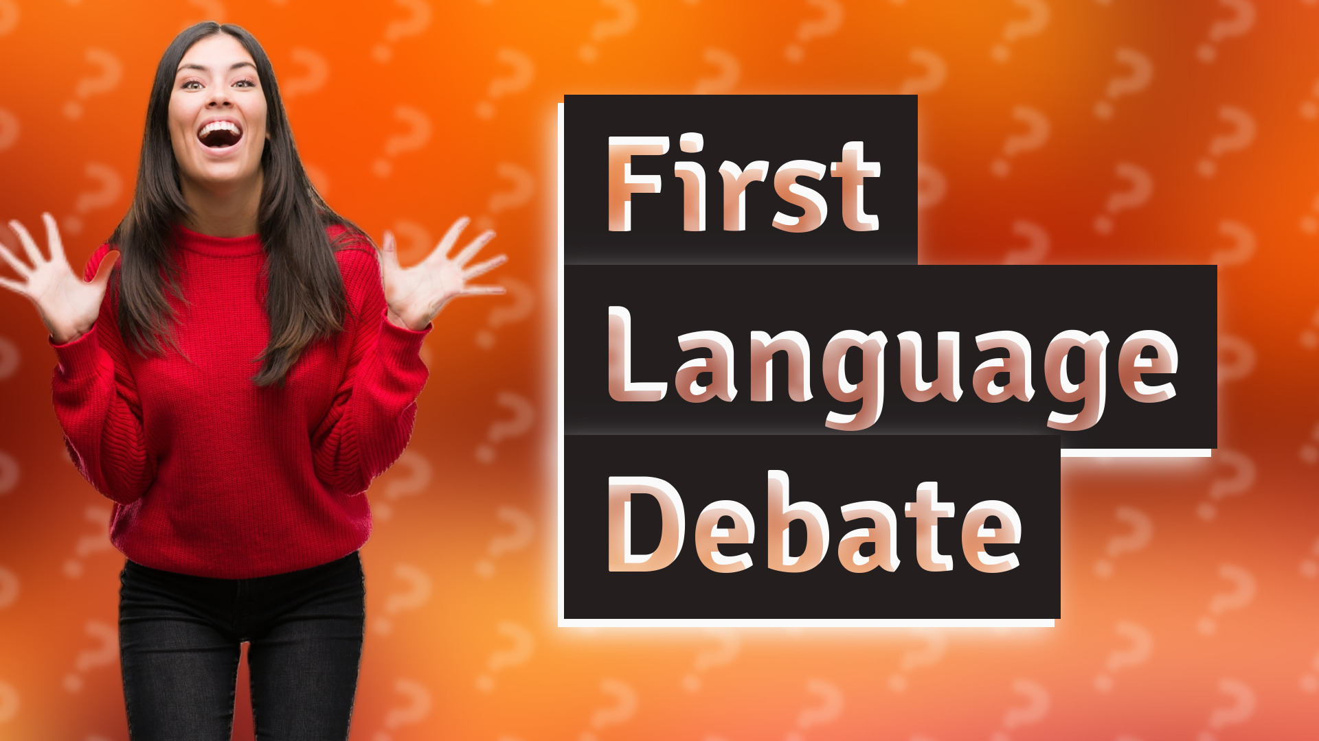 First Language Debate