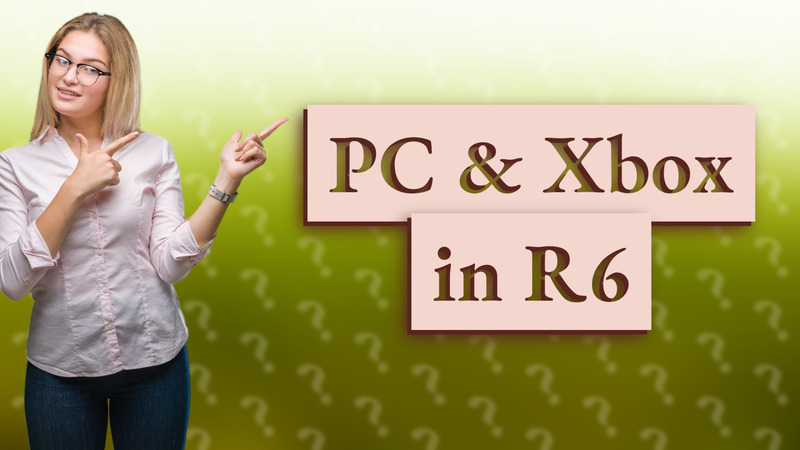 PC & Xbox in R6