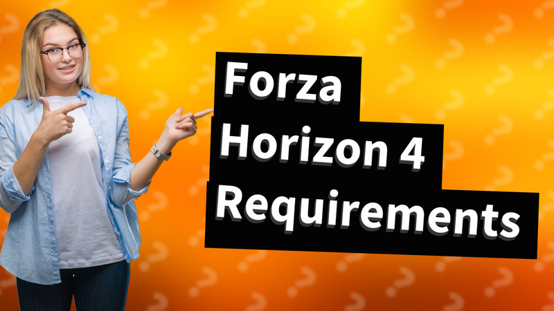 Forza Horizon 4 Requirements